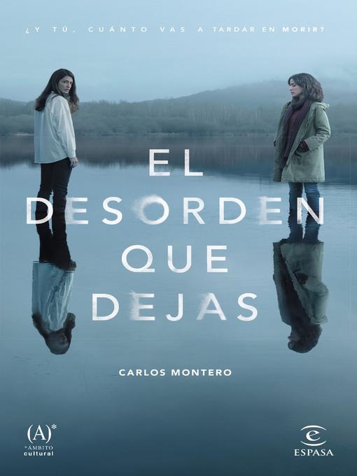 Title details for El desorden que dejas by Carlos Montero - Wait list